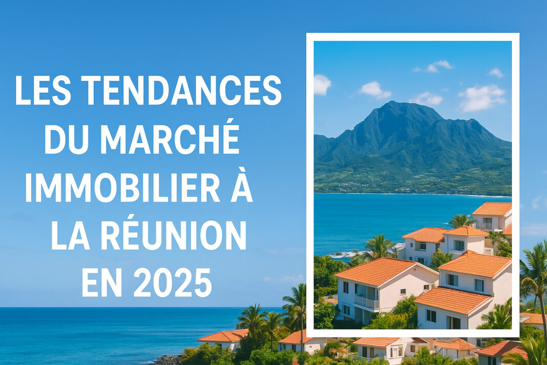 marché immobilier à La Réunion en 2025